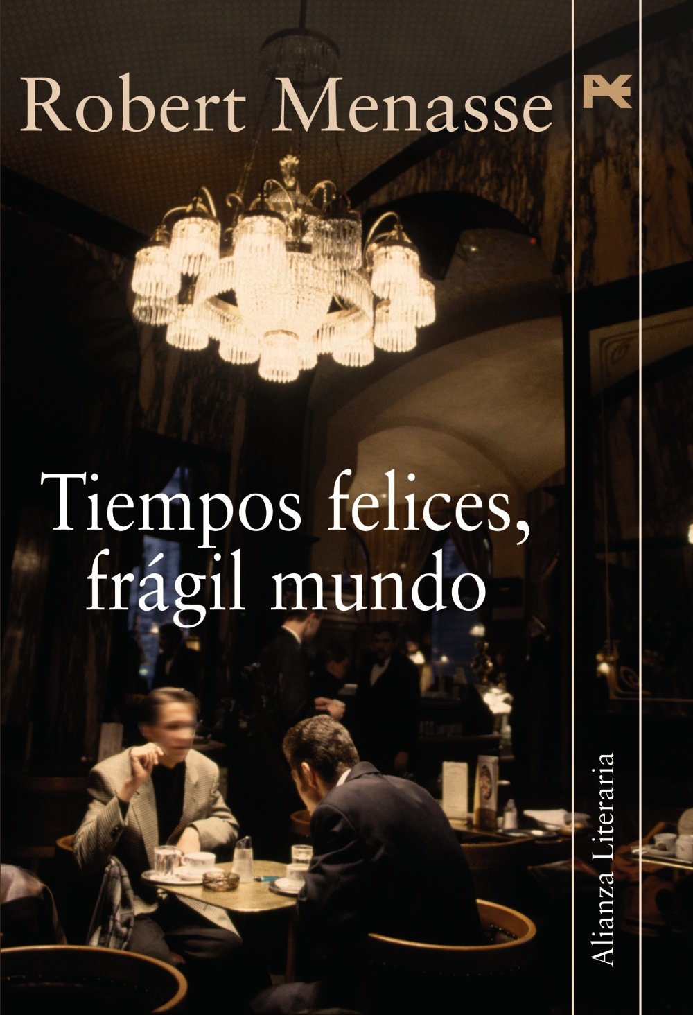 Tiempos felices, frágil mundo (Alianza Literaria (Al)) Contemporary literature