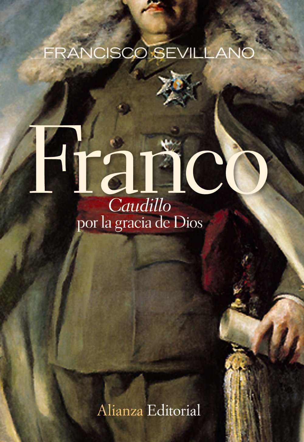 Franco, "Caudillo" por la gracia de Dios, 1936-1947 Social Sciences
