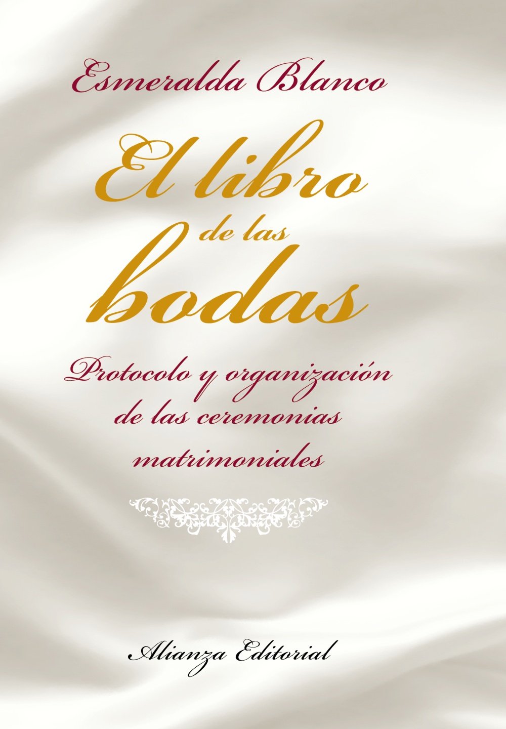 El libro de las bodas : protocolo y organización de las ceremonias matrimoniales (Libros Singulares (Ls)) Action & Adventure