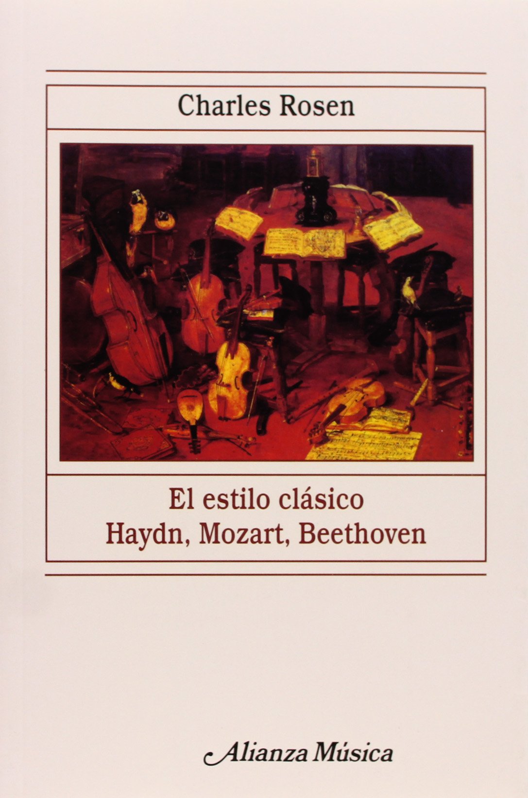 El estilo clásico : Haydn, Mozart, Beethoven (Alianza Música (Am)) Arts & Music