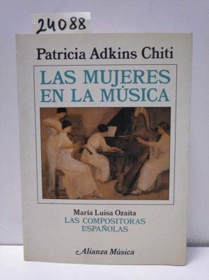 Las Mujeres En La Musica / Las Compositoras Españolas (Alianza Musica) Books
