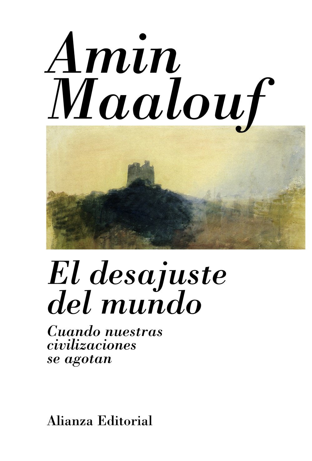 El desajuste del mundo: Cuando nuestras civilizaciones se agotan (Libros Singulares (LS)) Philosophy