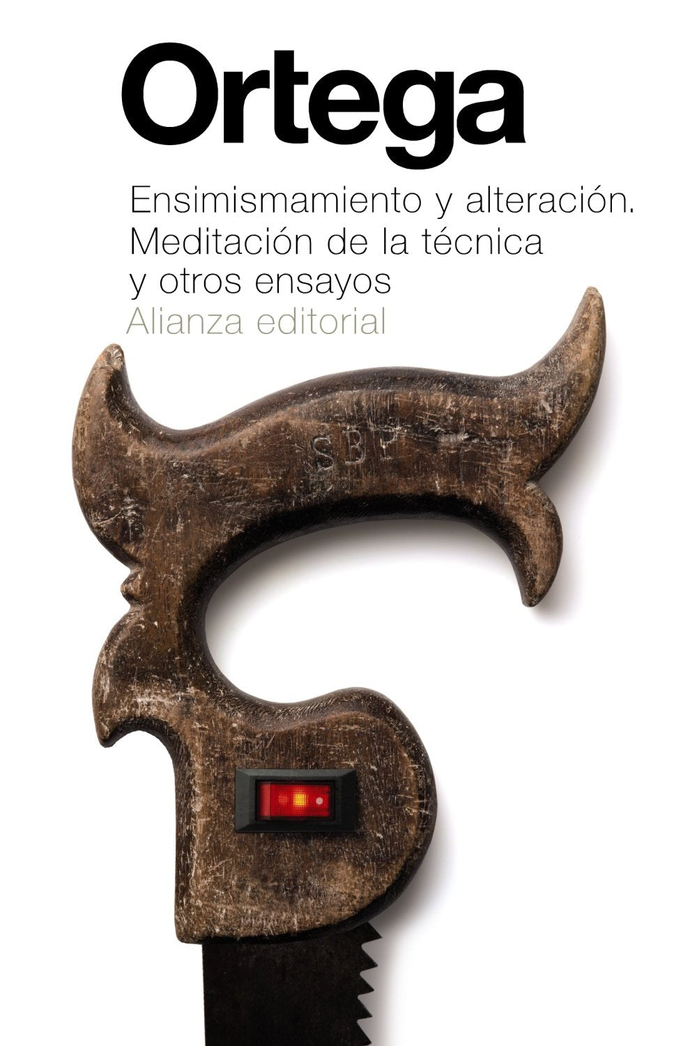 Ensimismamiento y alteración. Meditacion de la técnica y otros ensayos / Self-absorption and alteration. Meditation on the technique book