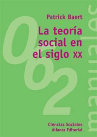 La teoría social en el siglo XX (El Libro Universitario - Manuales, Band 3491062) Social Sciences