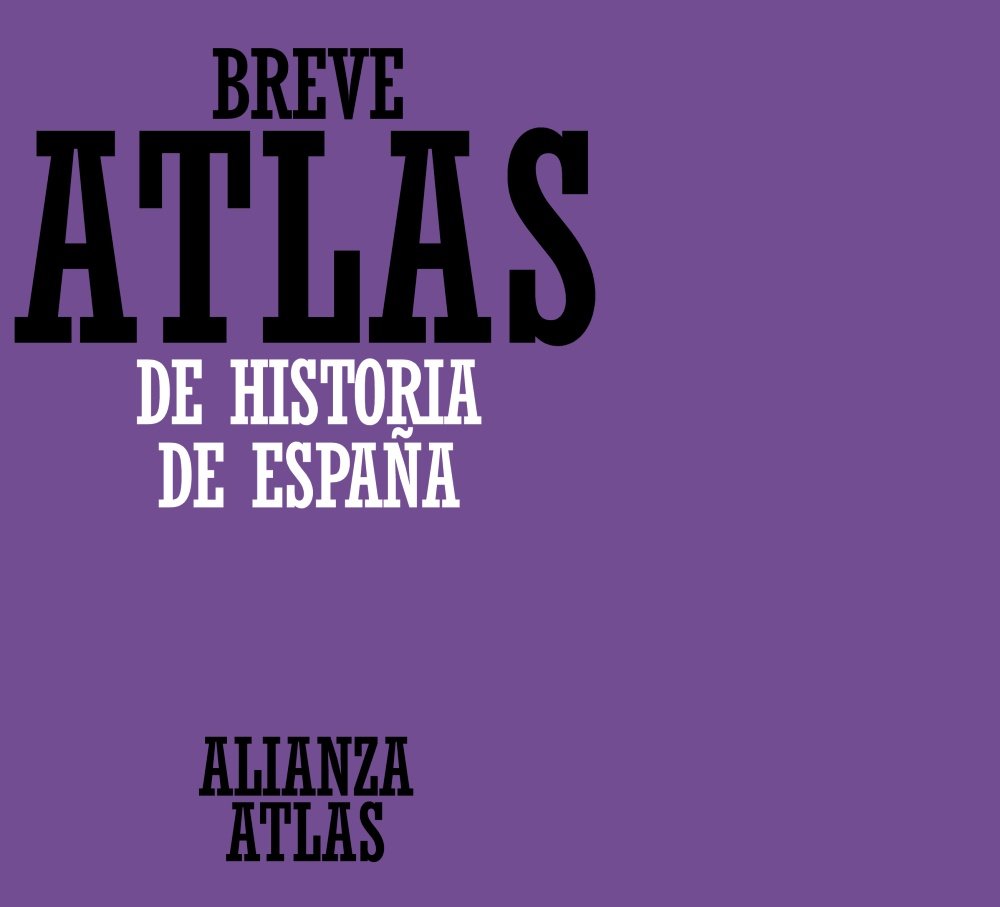 Breve atlas de historia de España (Alianza atlas (AAt), Band 15) Geology & Geography