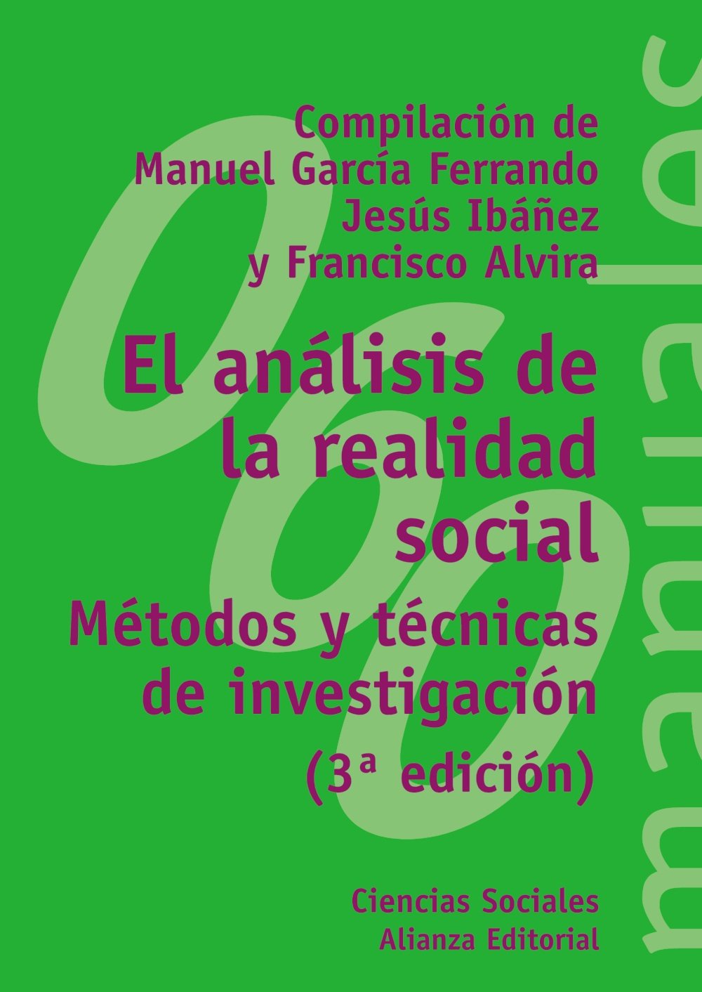 El análisis de la realidad social : métodos y técnicas de investigación: Metodos y tecnicas de investigacion/ Methods and Techniques of Investigation (El Libro Universitario - Manuales) Social Sciences
