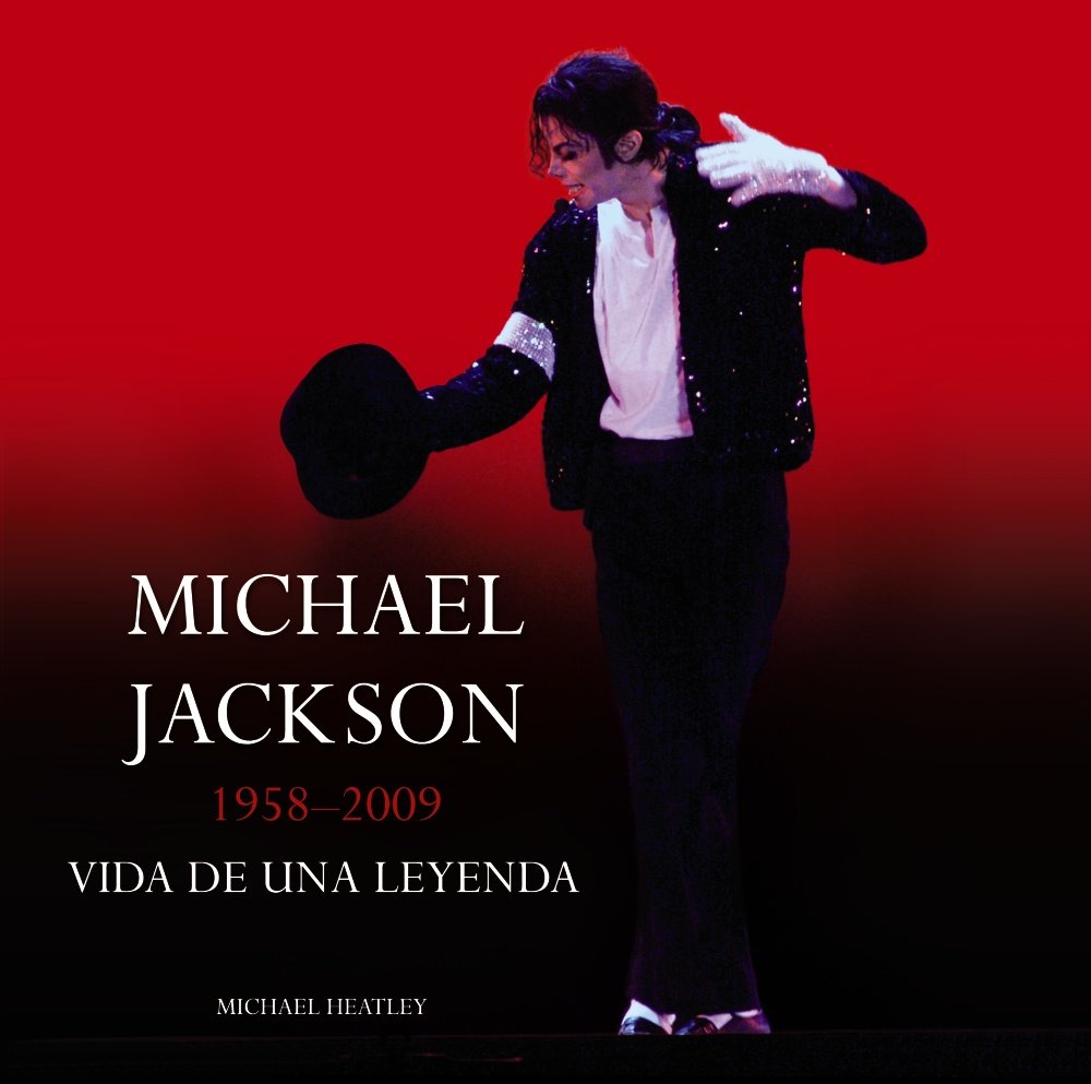 Michael Jackson: 1958-2009 - Vida de una leyenda: 1958-2009 Vida de una leyenda/ 1958-2009 Life of a Legend (Libros Singulares (Ls)) Art & Literature