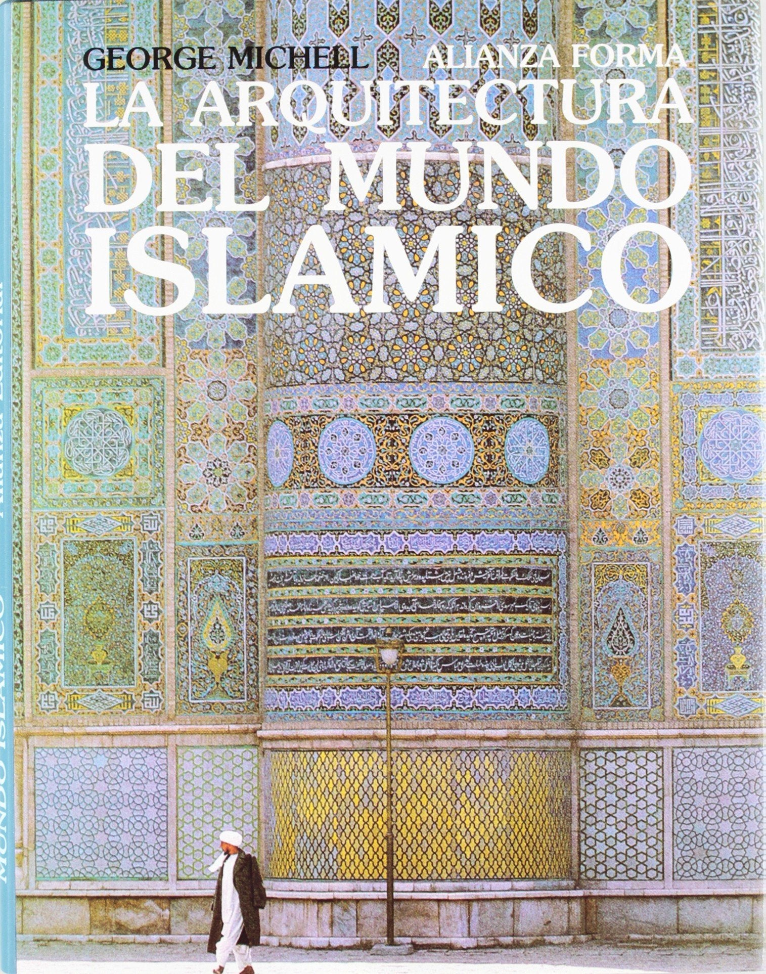 La arquitectura del mundo islamico/ The Architecture of the Islamic World: Su Historia Y Significado Social book