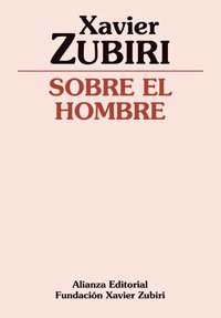 Sobre el hombre (Obras de Xavier Zubiri) Philosophy