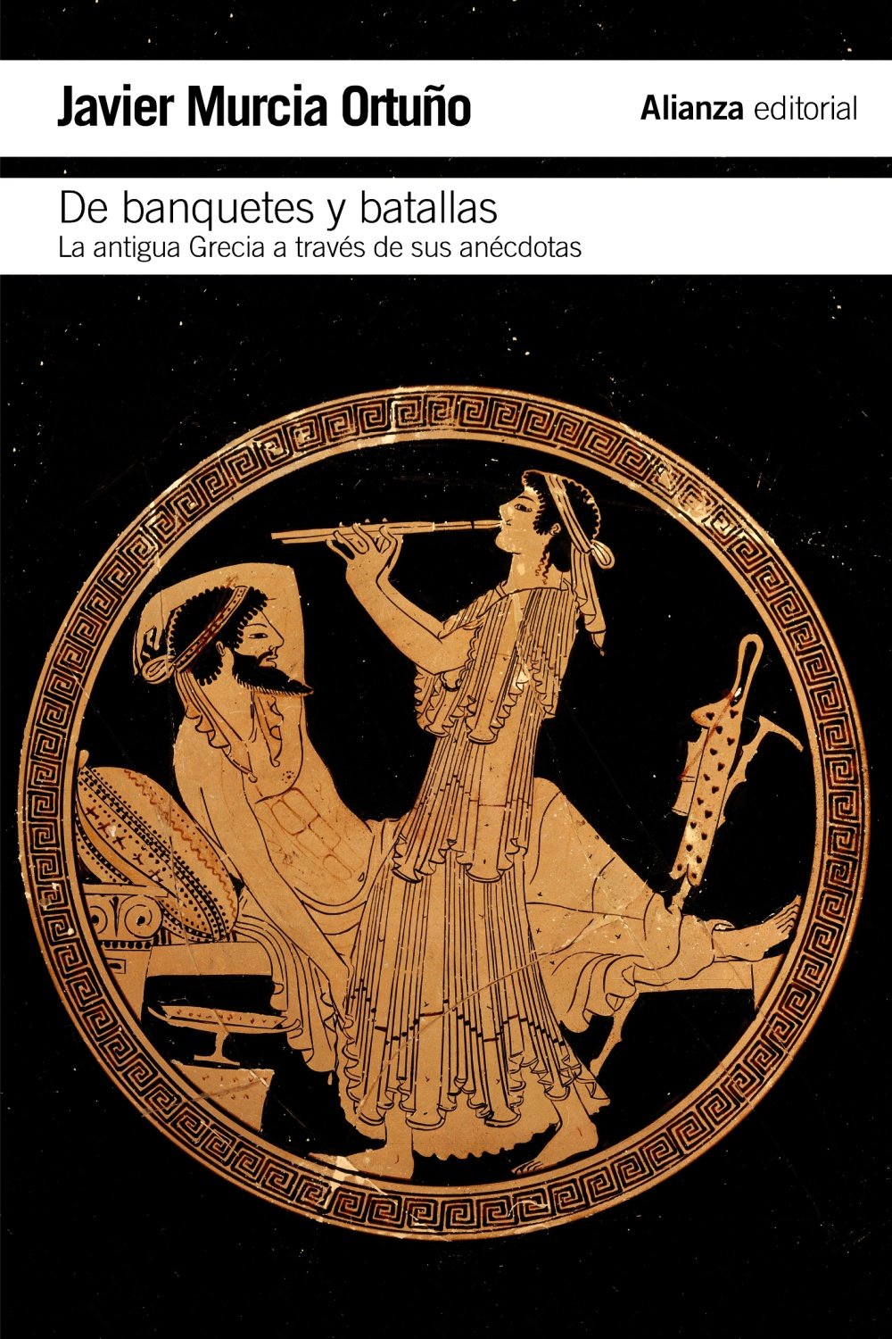 Of Banquets and Battles Ancient Greece Through Its History and Anecdotes (The Paperback - History), Spanish version: La antigua Grecia a través de su ... anécdotas (El libro de bolsillo - Historia) Social Sciences