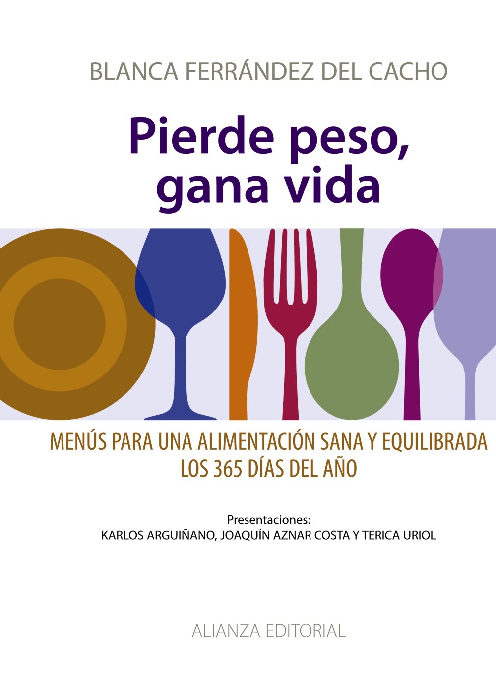 Pierde peso, gana vida : menús para una alimentación sana y equilibrada los 365 días del año Learning & Reference