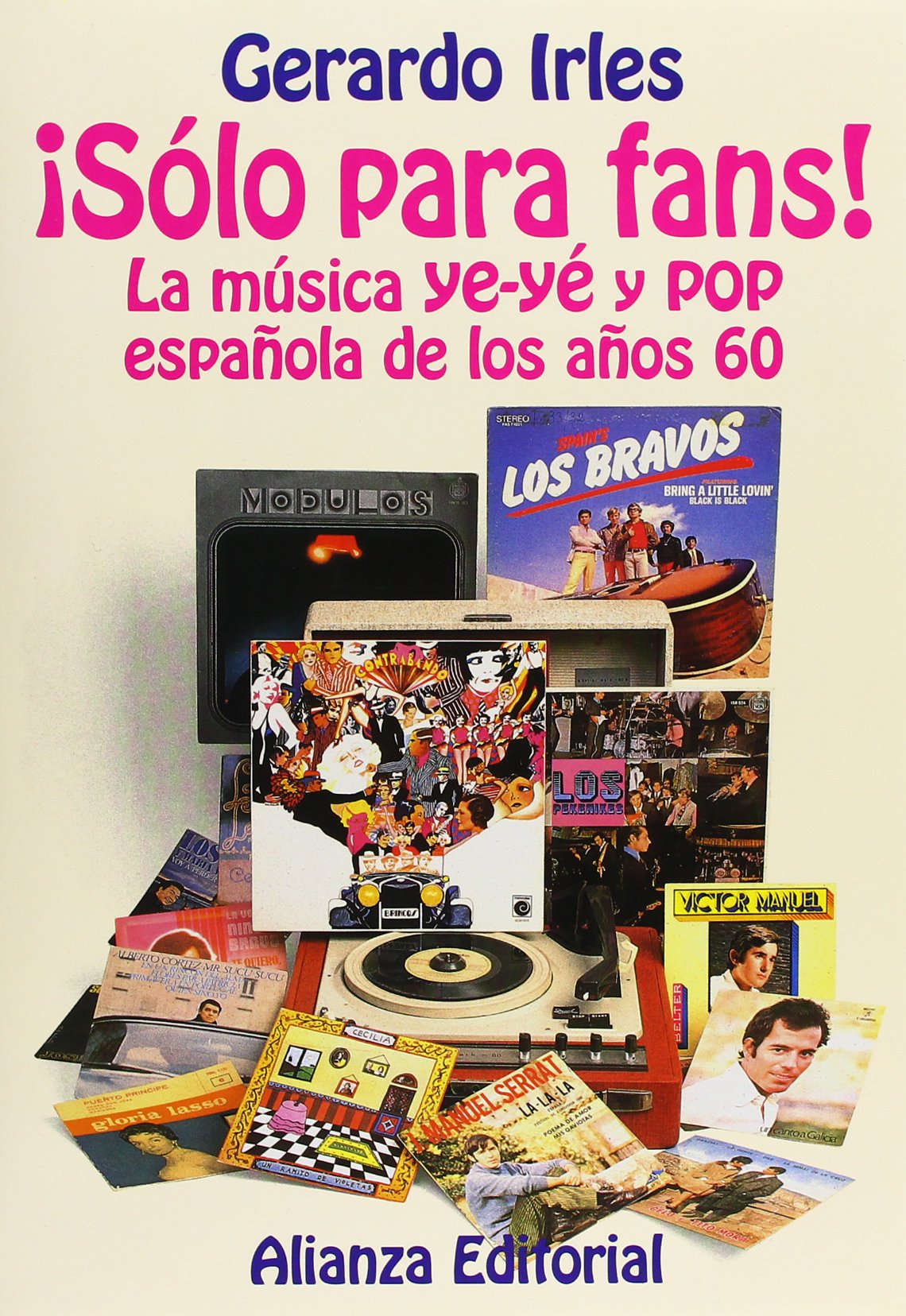 Solo para fans! / Only for Fans!: La musica ye-ye y pop espanola en los anos 60 / Ye-Ye and Pop Music During the 60s in Spain book