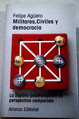 Militares, civiles y democracia : la España postfranquista book