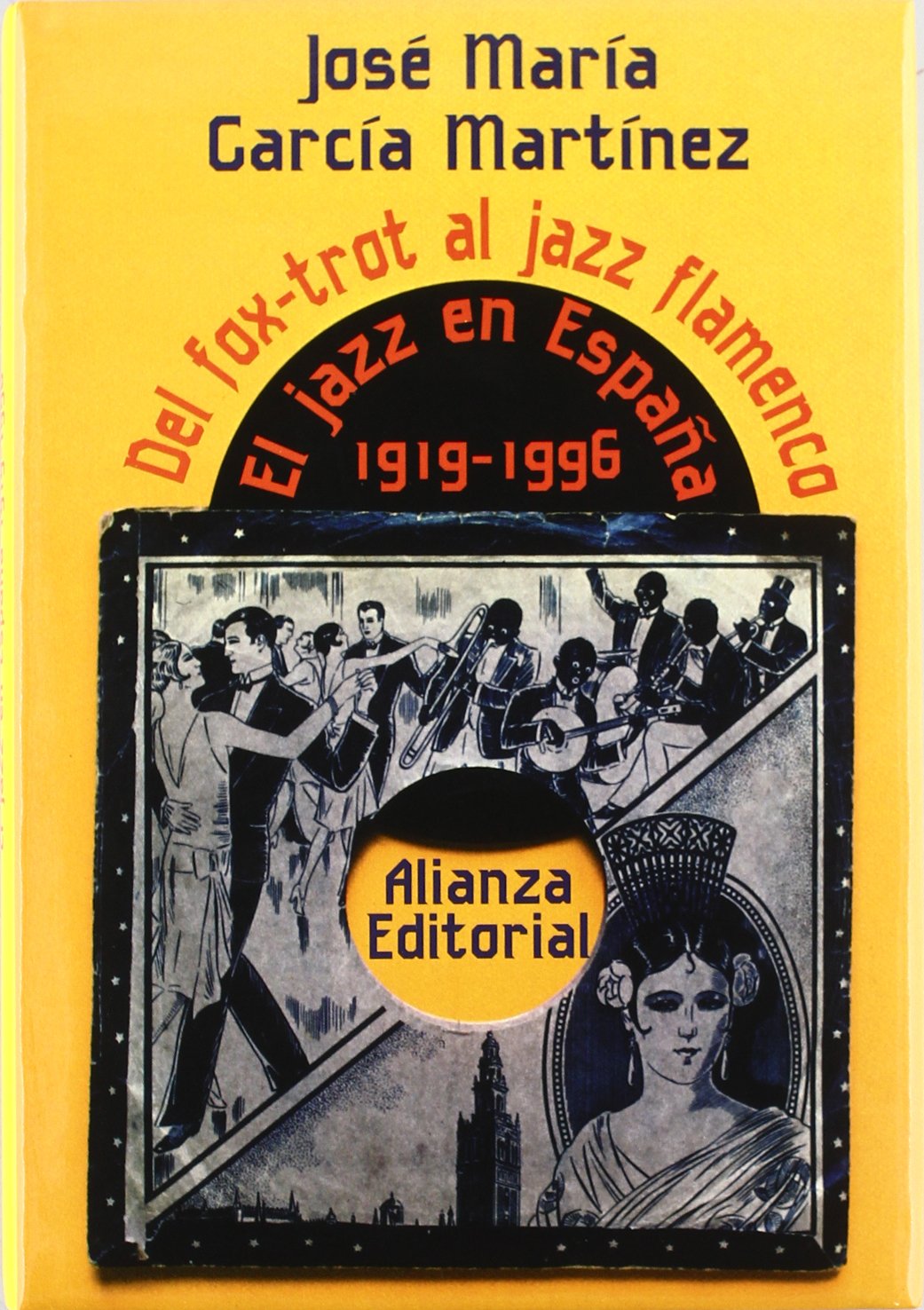 Del fox-trot al jazz-flamenco/ From Fox-Trot to Flamenco Jazz: El Jazz En Espana, 1919-1950 book