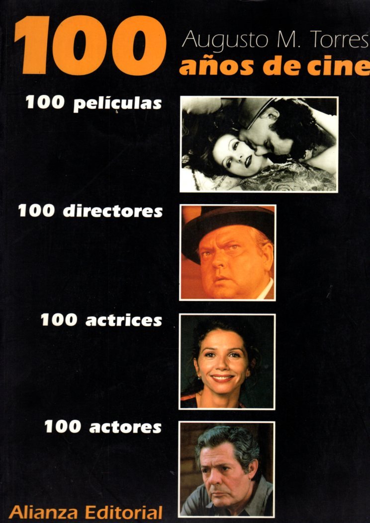 100 anos de cine, 100 peliculas, 100 directores, 100 actrices, 100 actores/ 100 Years of Theater, 100 Films, 100 Directors, 100 Actrices, 100 Actors book