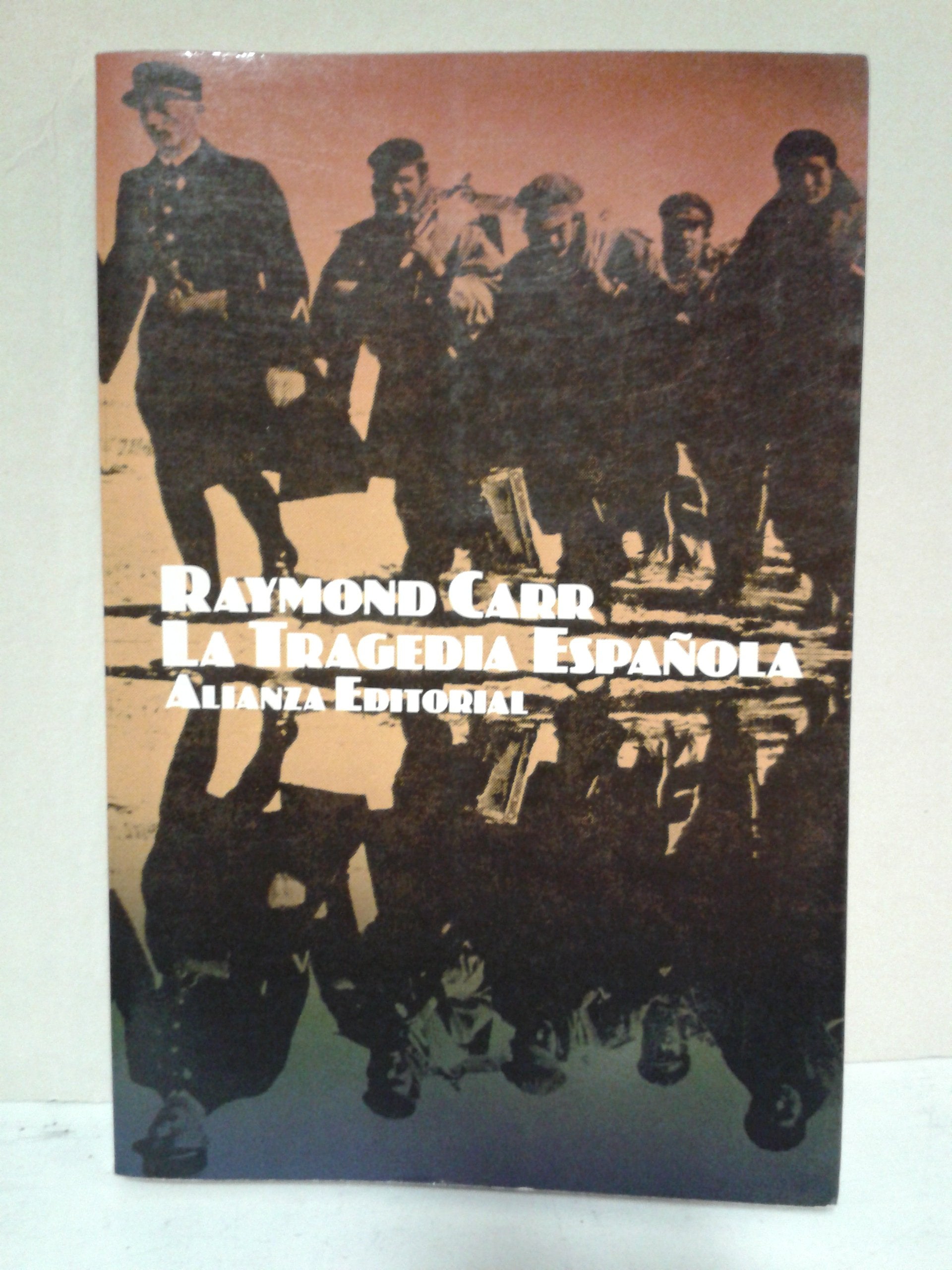 La tragedia española: la guerra civil en perspectiva Books