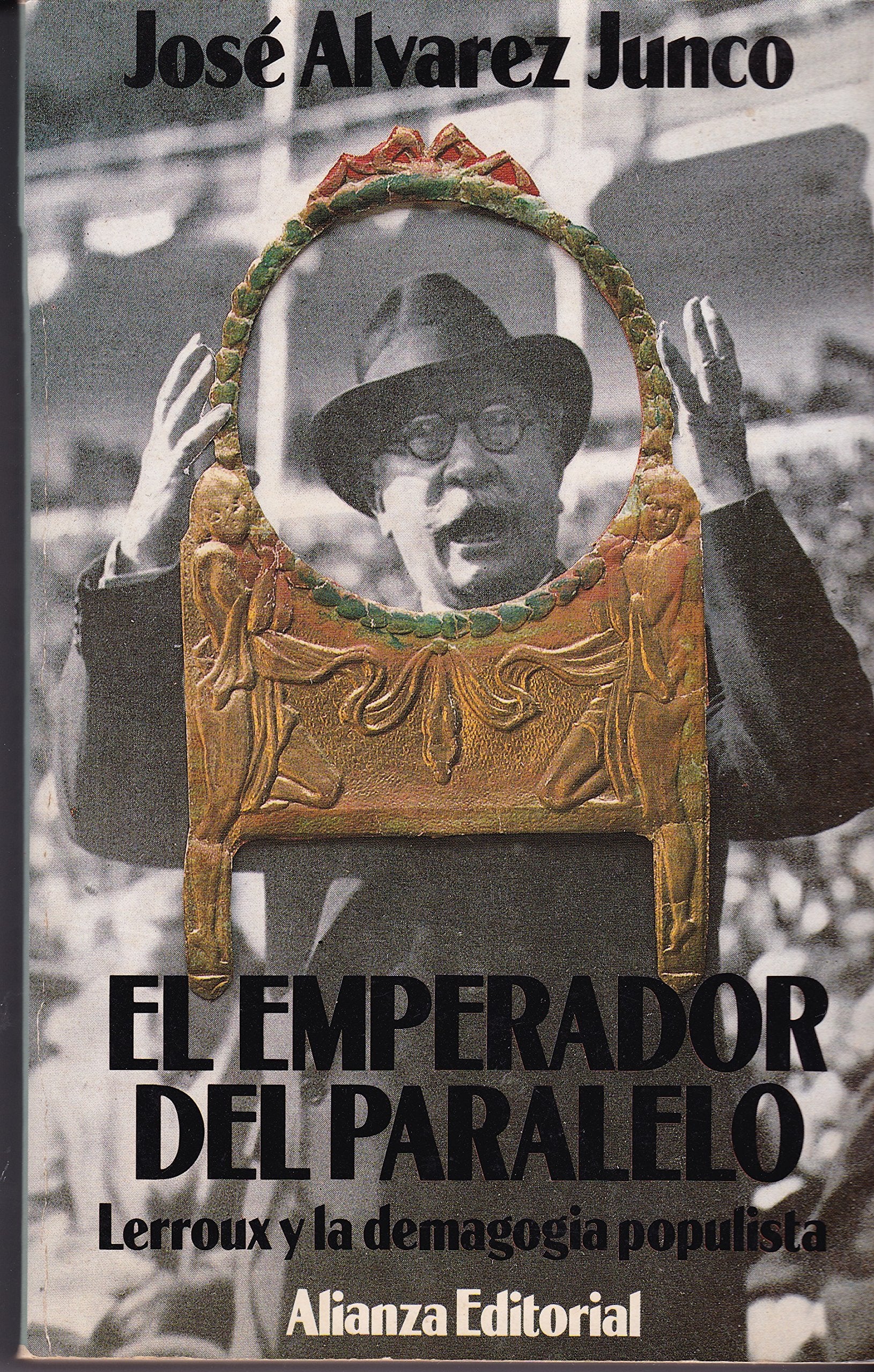 El emperador del Paralelo : Lerroux y la demagogia populista Social Sciences