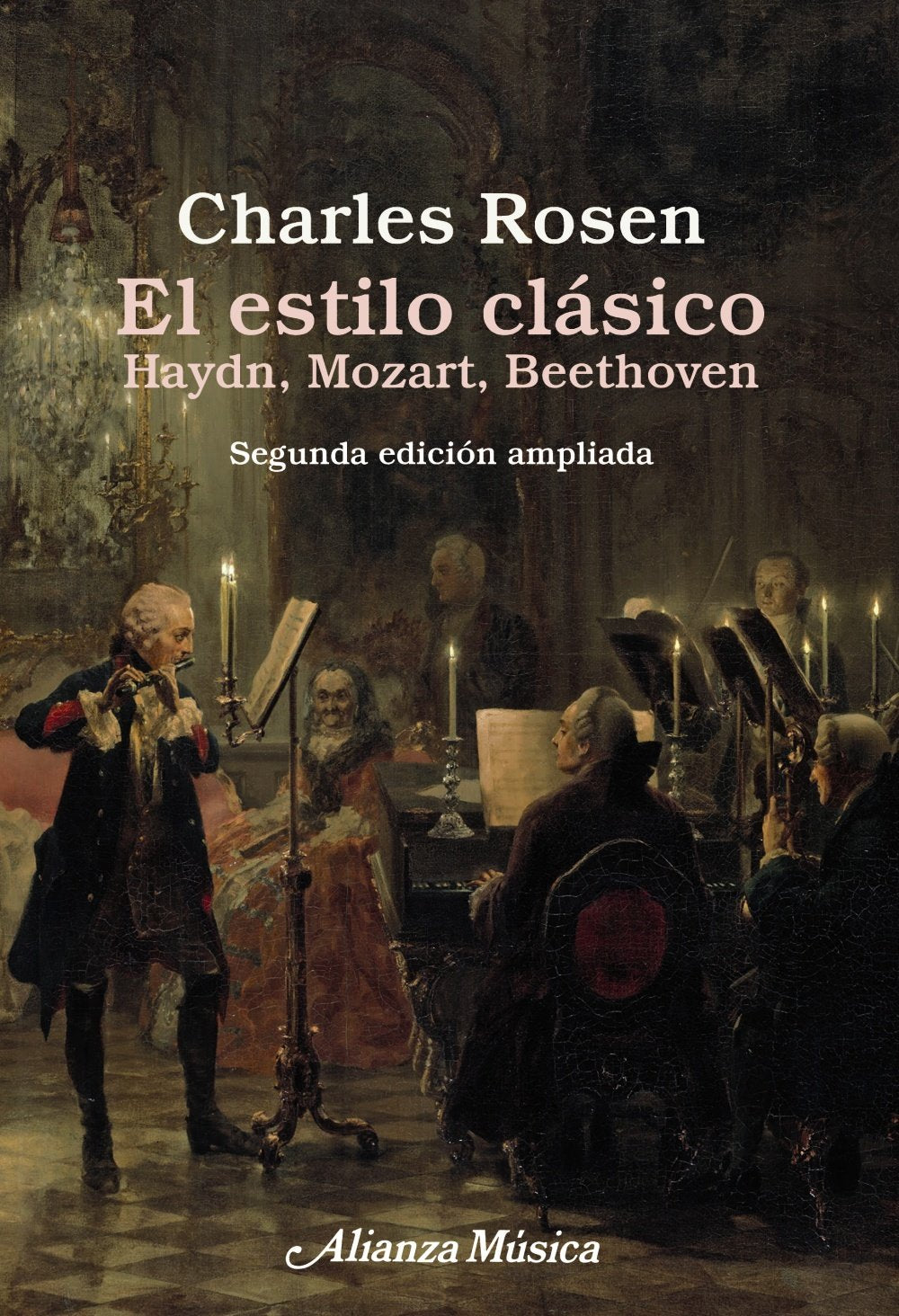 El estilo clásico : Haydn, Mozart, Beethoven. Segunda edición ampliada (Alianza música (AM)) Social Sciences