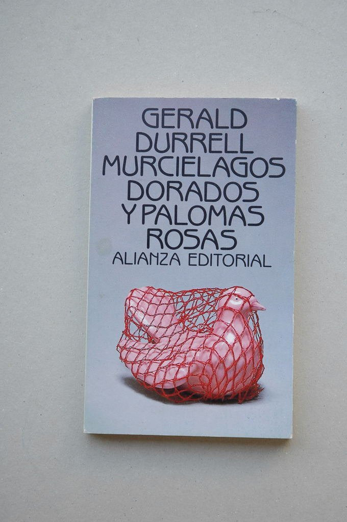 Murcielagos dorados y palomas rosas / Golden Bats and Pink Pigeons book