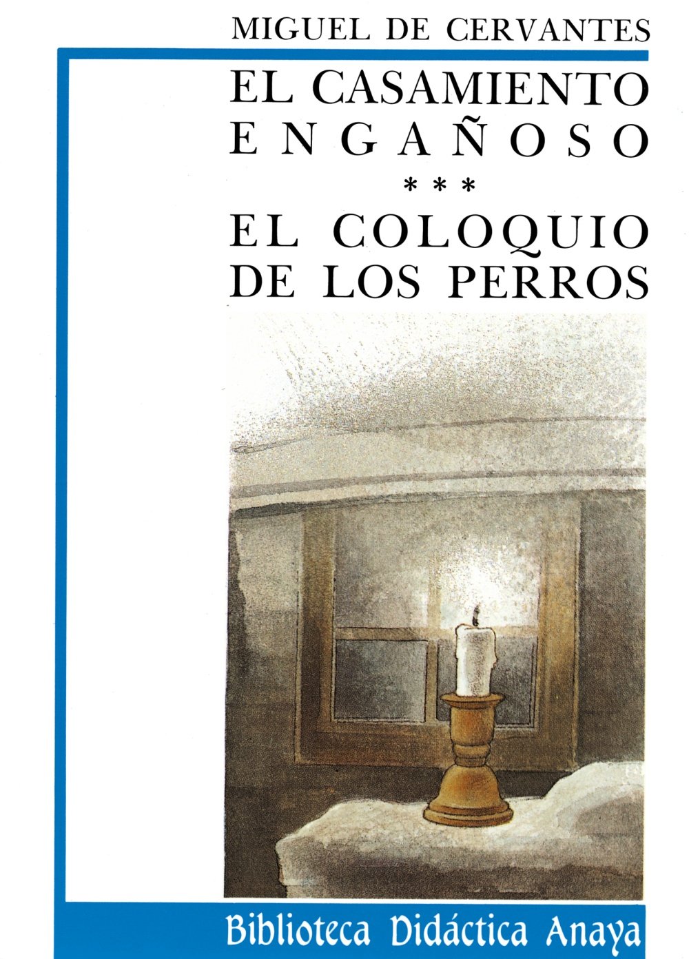 El casamiento engañoso ; y El coloquio de los perros (CLÁSICOS - Biblioteca Didáctica Anaya) Social Sciences