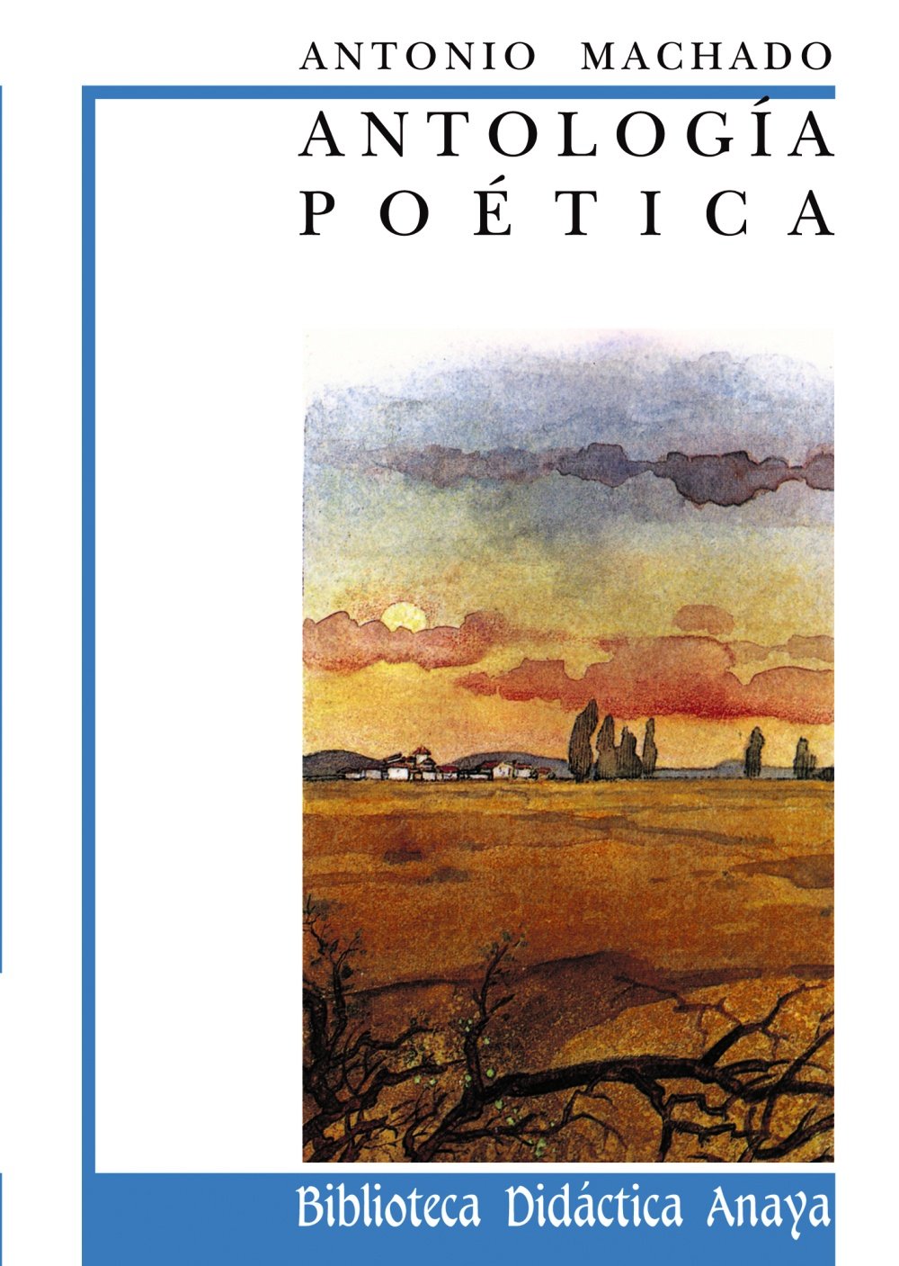 Antología poética de A. Machado Social Sciences
