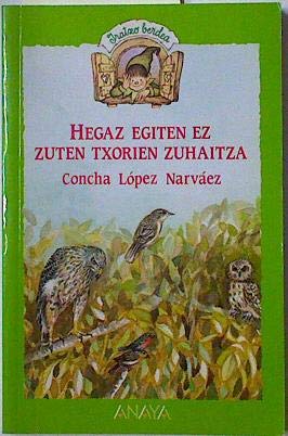 Hegaz Egiten Ez Zuten Txorien Zuhaitza book