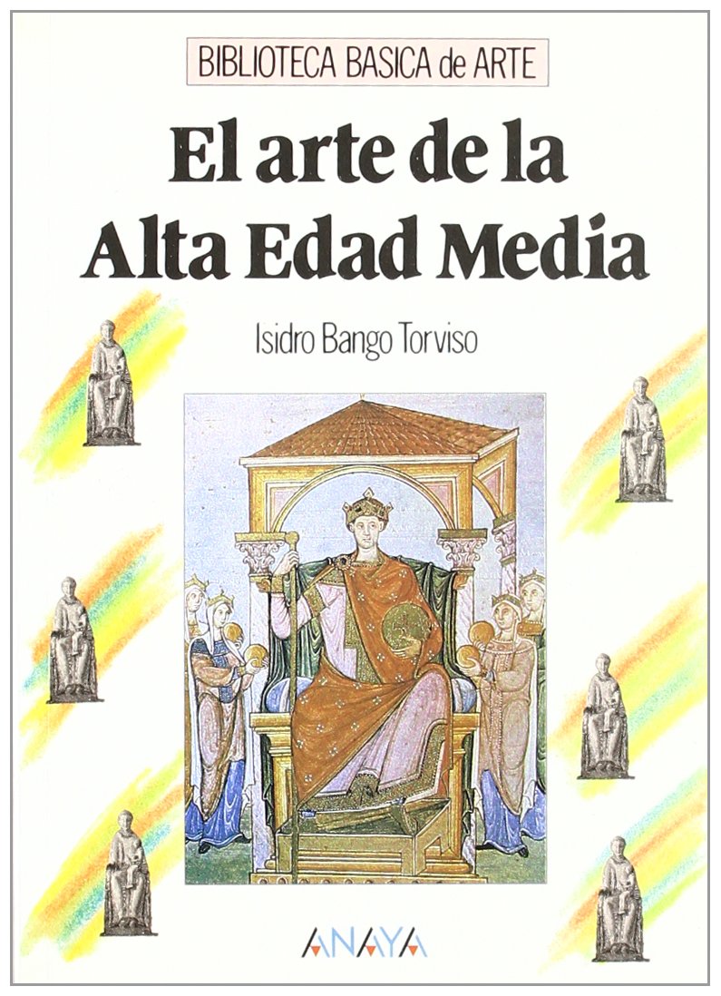 El arte en la Alta Edad Media (Arte - Biblioteca Básica De Arte - Serie «General») Film, Art & Culture