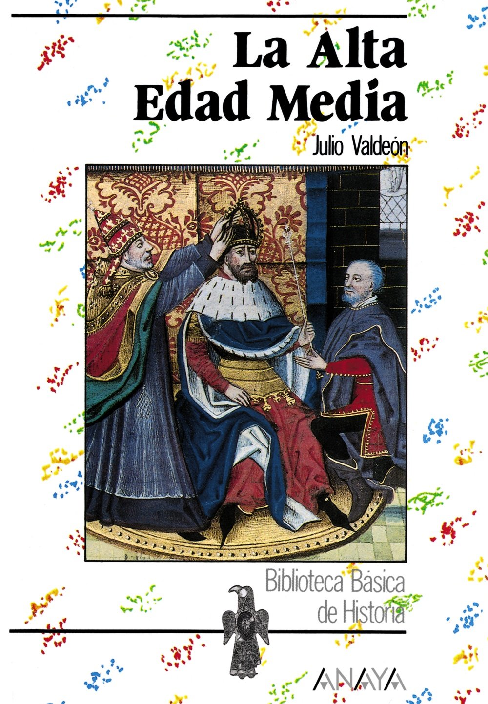 La Alta Edad Media (Historia - Biblioteca Básica De Historia - Serie «General») Social Sciences
