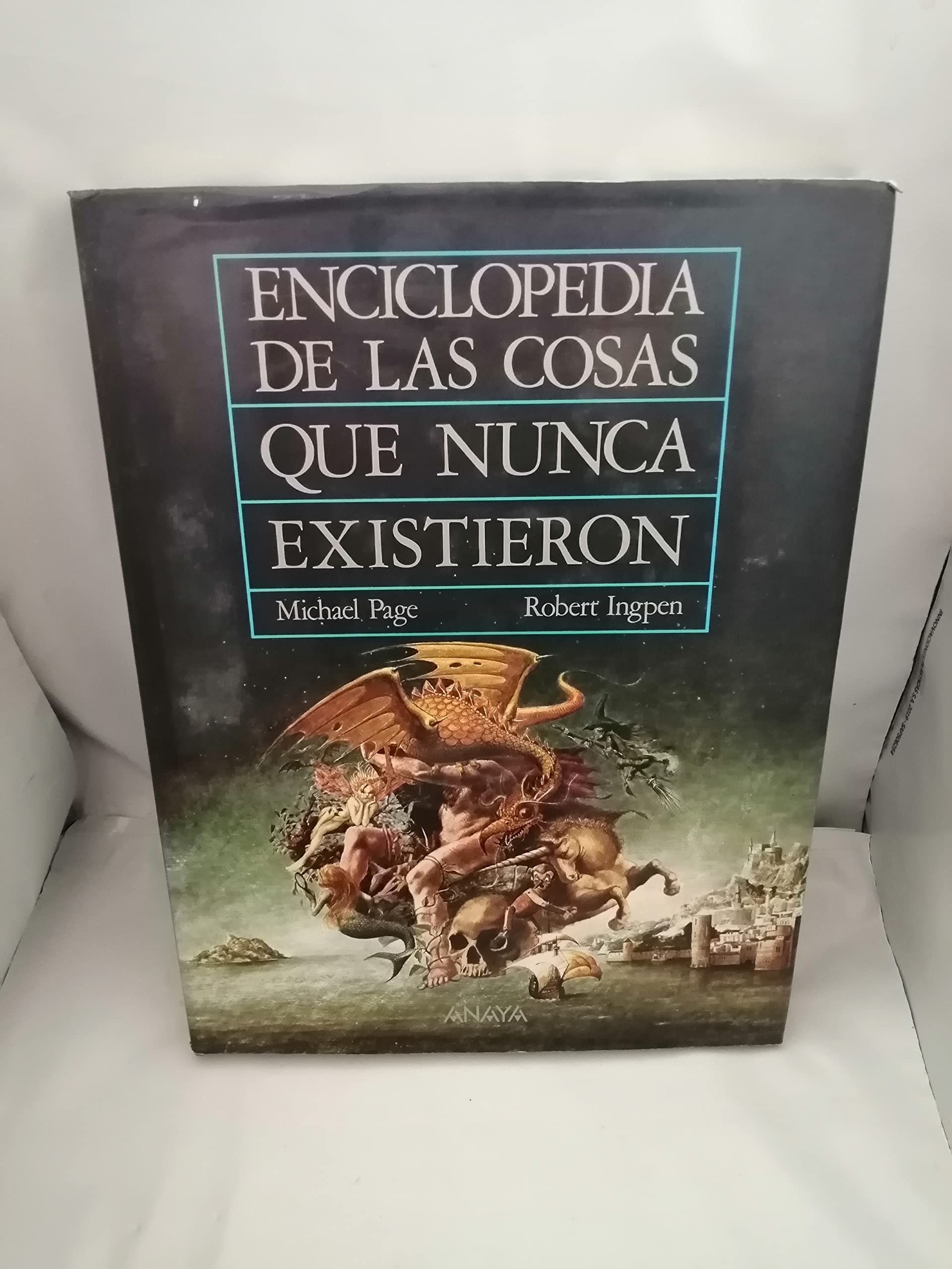 Enciclopedia de las cosas que nunca existieron / Encyclopedia of Things that never Existed book