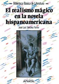 El Realismo Magico De Le Novela Hispanoamericana Del Siglo XX book