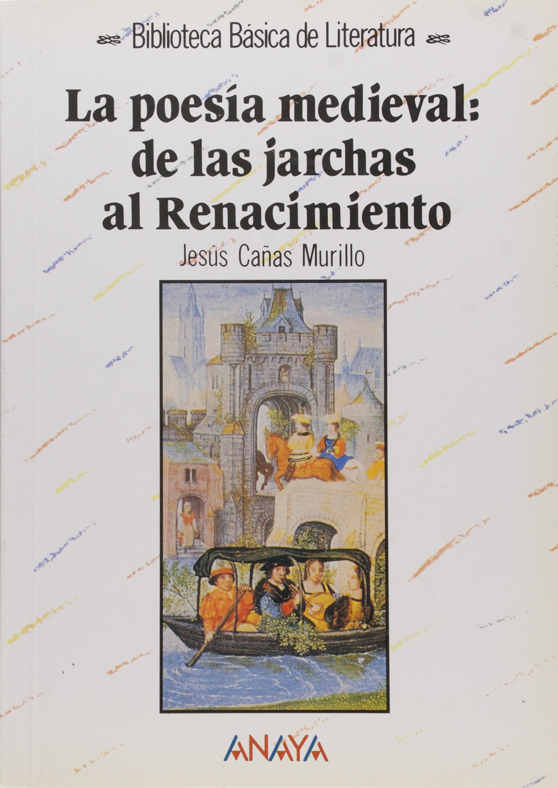 La poesía medieval : de las jarchas al Renacimiento (Literatura - Biblioteca Básica De Literatura - Serie «General») Social Sciences