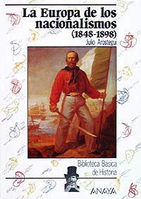 La Europa de los nacionalismos 1848-1898/ The Europe of nationalism 1848-1898 Politics & History