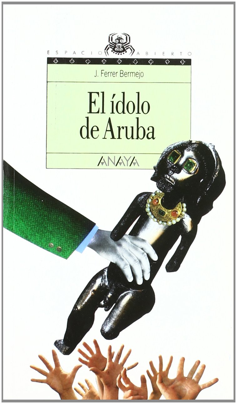 El ídolo de Aruba (Literatura Juvenil (A Partir De 12 Años) - Espacio Abierto, Band 5) Social Sciences