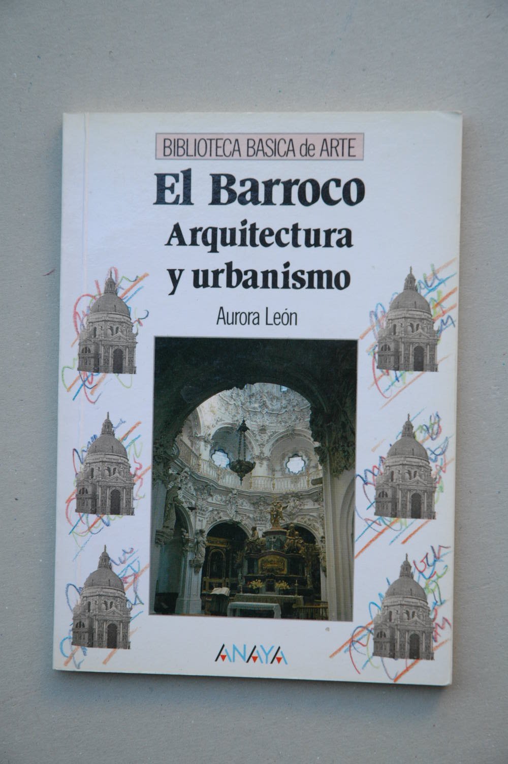 El Barroco : arquitectura y urbanismo (Arte - Biblioteca Básica De Arte - Serie «General») Social Sciences
