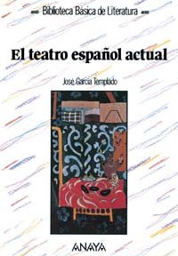 El teatro español actual (Literatura - Biblioteca Básica De Literatura - Serie «General») Contemporary literature