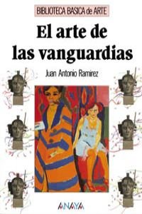 El arte de las vanguardias/ The Art of the Advent-Guard Film, Art & Culture