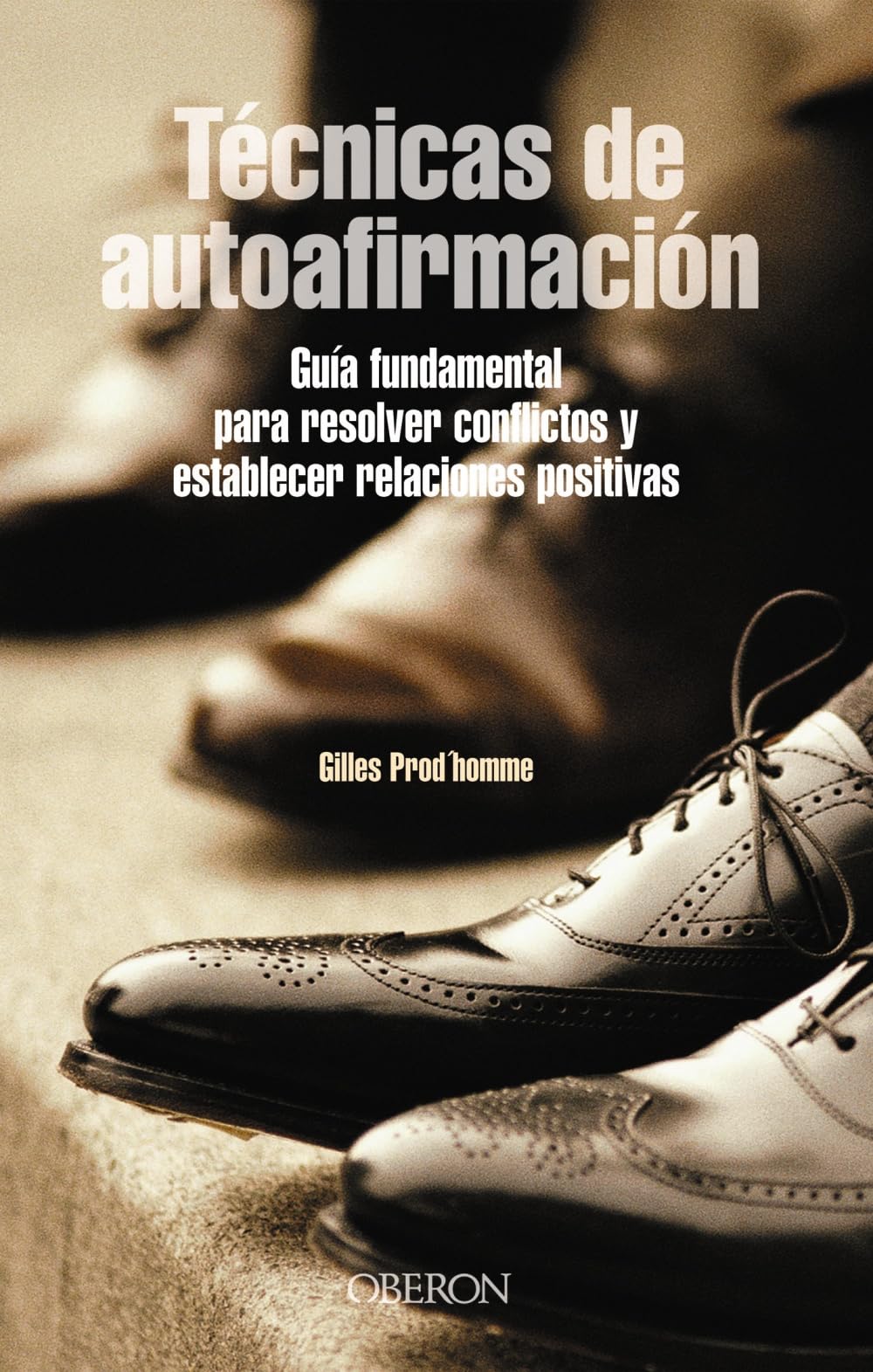 Tecnicas de autoafirmacion / Assertiveness Skills: Guia Fundamental Para Resolver Conflictos Y Establecer Relaciones Positivas book