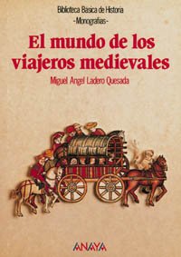 El mundo de los viajeros medievales / The World of Medieval Travelers book