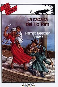 La cabana del Tio Tom/ Uncle Tom's Cabin Novels & Short Stories