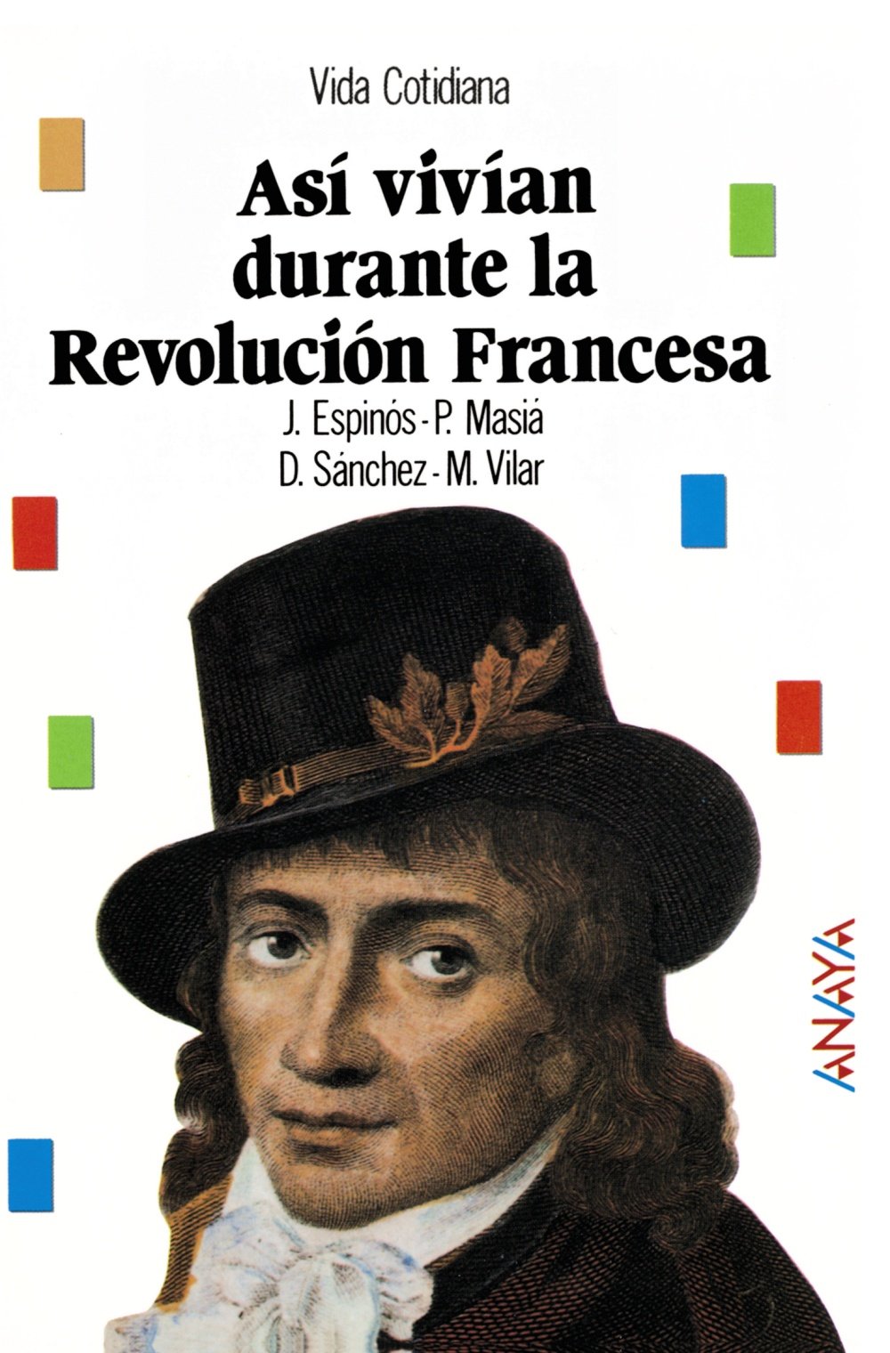 Así vivían durante la Revolución Francesa (Historia Y Literatura - Biblioteca Básica De Historia) Social Sciences
