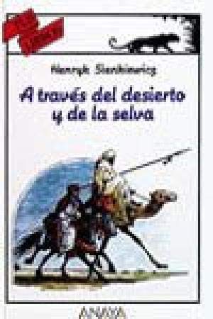 A traves del desierto y de la selva/ Through the desert and the jungle book
