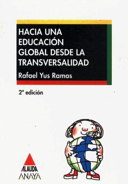 Hacia una educacion global desde la transversalidad Books