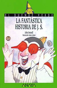 La fantastica historia de J. S./ The fantastic story of J. S. book