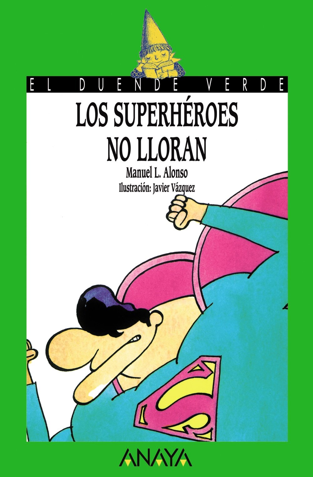 Los superhéroes no lloran (Literatura Infantil (6-11 Años) - El Duende Verde) Social Sciences