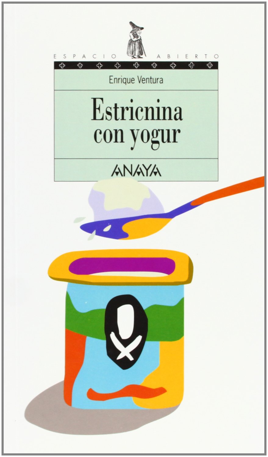 Estricnina con yogur (Libros Para Jóvenes - Espacio Abierto) Social Sciences