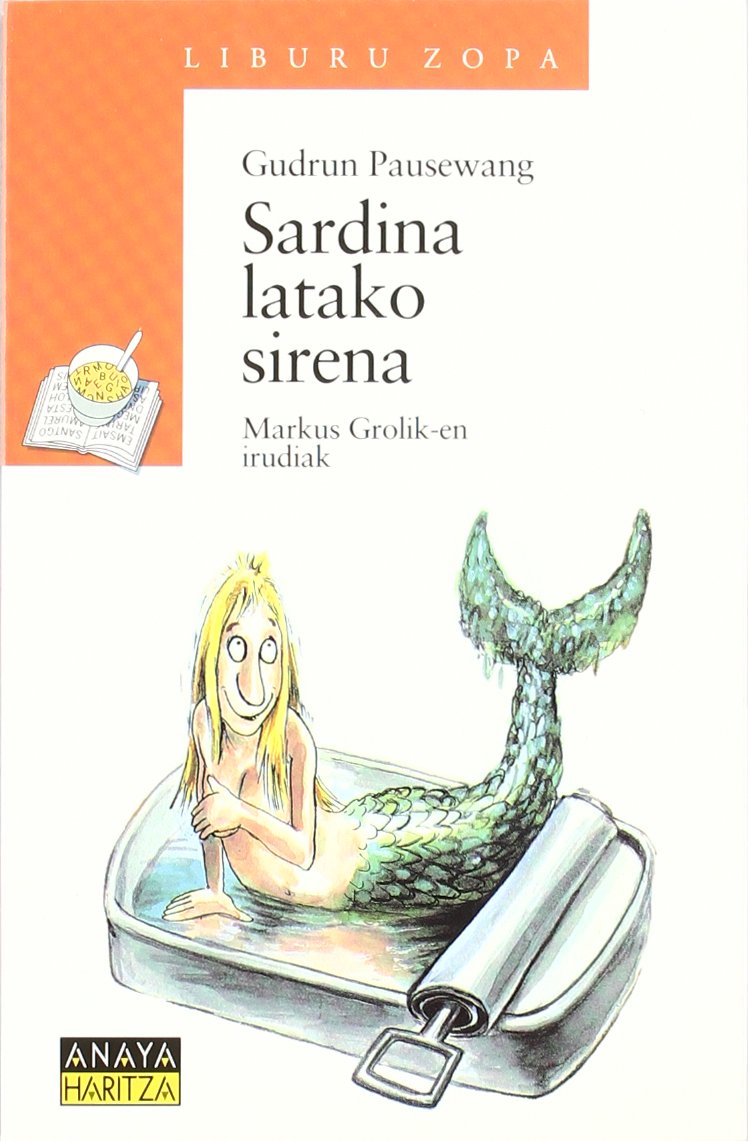 Sardina latako sirena (Libros Infantiles - Liburu Zopa (Edición En Euskera)) Novels & Short Stories