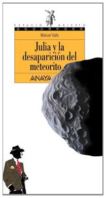 Julia y la desaparición del meteorito (Libros Para Jóvenes - Espacio Abierto) Social Sciences Books