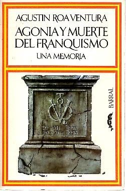 Agonia y muerte del franquismo : una memoria book