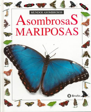 Asombrosas Mariposas (Coleccion "Mundos Asombrosos"/Eyewitness Junior Series) Books