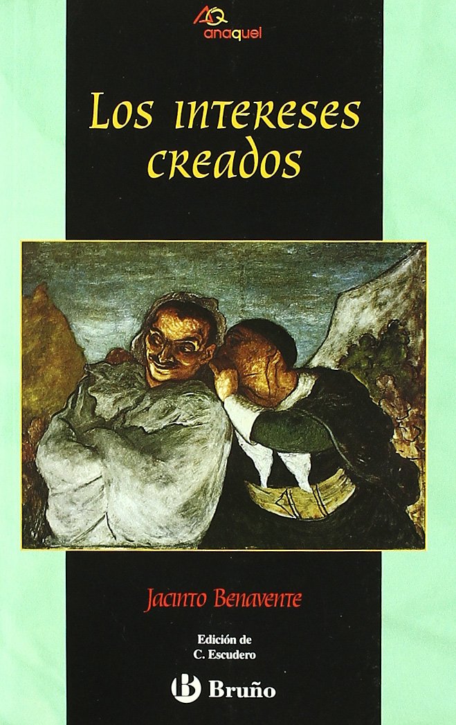Los intereses creados (Castellano - JUVENIL - ANAQUEL, Band 21) Fiction